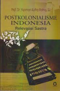 Postkolonialisme Indonesia (Relevansi Sastra)