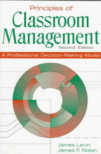 Principles of Classroom Management: A Professional Decision-Making Model (2nd ed.)