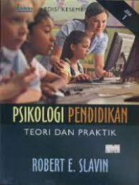 Psikologi Pendidikan : Teori dan Praktik (Jilid 1)