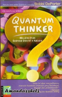 Quantum Thinker : Melatih Otak Berpikir Efektif & Kreatif