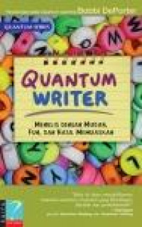 Quantum Writer : Menulis Dengan Mudah, Fun, dan Hasil Memuaskan