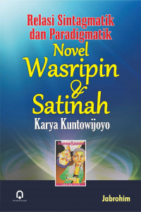 Image of Relasi Sintagmatik dan Paradigmatik : Novel Wasripin & Satinah Karya Kuntowijoyo