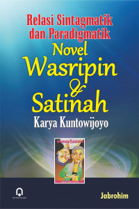 Relasi Sintagmatik dan Paradigmatik : Novel Wasripin & Satinah Karya Kuntowijoyo