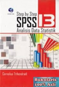 SPSS 13 : Step By Step Analisis Data Statistik