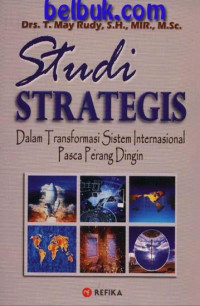Studi Strategis (Dalam Transformasi Sistem Internasional Pasca Perang Dingin)