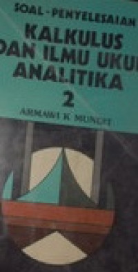 Soal Dan Penyelesaian: Kalkulus Dan Ilmu Ukur Analitika Jilid 2
