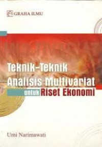 Teknik-Teknik Analisis Multivariat Untuk Riset
