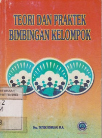 Teori dan Praktek Bimbingan Kelompok