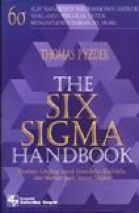 The Six Sigma Handbook : Panduan Lengkap Untuk Greenbelts, Blackbelts, dan Manajer Pada Semua Tingkat