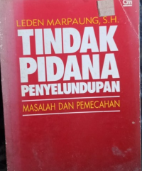 Tindak Pidana Penyelundupan Masalah dan Pemecahan