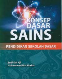 Konsep Dasar Sains : Pendidikan Sekolah Dasar
