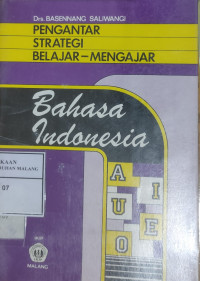 Pengantar Strategi Belajar-Mengajar Bahasa Indonesia