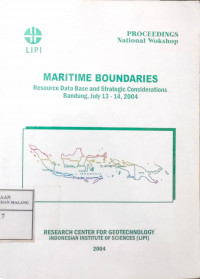 Proceedings National Workshop Maritime Boundaries : Resource Data Base and Strategic Considerations (Bandung, July 13-14, 2004)