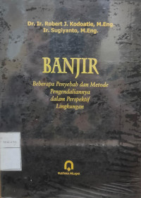 Banjir : Beberapa Penyebab dan Metode Pengendaliannya dalam Perspektif Lingkungan