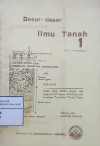 Dasar-Dasar Ilmu Tanah Jilid I