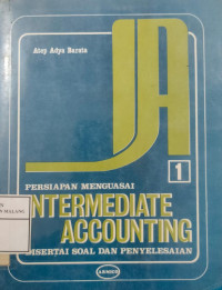 Persiapan Menguasai Intermediate Accounting: Disertai Soal dan Penyelesaian 1