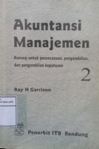 Akuntansi Manajemen: Konsep untuk Perencanaan, Pengendalian dan Pengambilan Keputusan 2