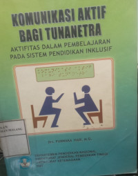 Komunikasi Aktif Bagi Tunanetra Aktifis Dalam Pembelajaran Pada Sistem Pendidikan Inklusif