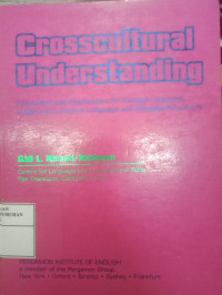 Crosscultural Understanding: Processes and Approaches for Foreign Language; English as a second Language and Bilingual Educators