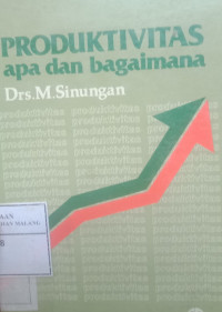 Produktivitas: Apa dan Bagaimana