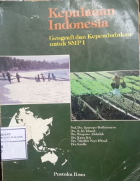 Kepulauan Indonesia : Geografi dan Kependudukan Untuk SMP 1