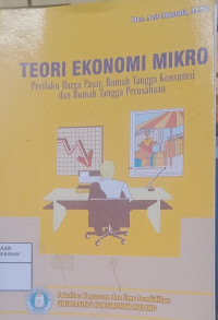 Teori Ekonomi Mikro : Perilaku Harga Pasar, Rumah Tangga Konsumsi dan Rumah Tangga Perusahaan