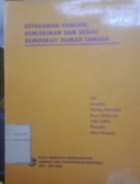 Ketahanan Pangan, Kemiskinan Dan Sosial Demografi Rumah Tangga (Seri Penelitian)