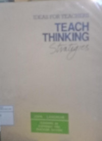 Ideas For Teachers :Teach Thinking Strategies
