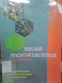Buku Ajar : Pengantar Ilmu Ekonomi