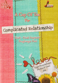 A Cup Of Tea for Complicated Relationship : Kisah-Kisah Inspiratif Pengahangat Hati