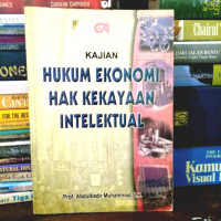 Kajian Hukum Ekonomi Hak Kekayaan Intelektual