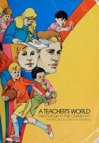 A Teacher's World : Psychology in The Classroom.