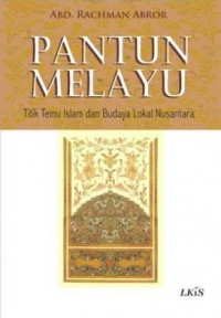 Pantun Melayu : Titik Temu Islam dan Budaya Lokal Nusantara