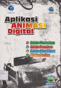 Aplikasi Animasi Digital: Adobe Photoshop, Adobe Premiere, Adobe After Effect, 3D Studio Max