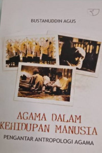 Agama Dalam Kehidupan Manusia: Pengantar Antropologi Agama
