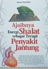 Ajaibnya Energi Shalat sebagai Terapi Penyakit Jantung