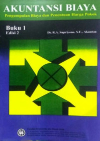 Akuntansi Biaya (Pengumpulan Biaya dan Penentuan Harga Pokok) Buku I