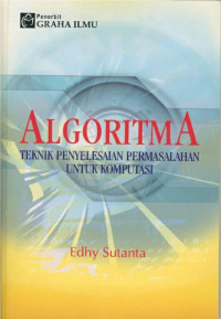 Algoritma: Teknik Penyelesaian Permasalahan Untuk Komputasi