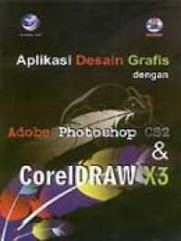 Aplikasi Desain Grafis Dengan Adobe Photoshop CS 2 & CorelDraw X3