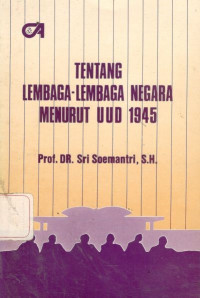 Tentang Lembaga-Lembaga Negara Menurut UUD 1945