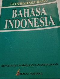 Tata Bahasa Baku Bahasa Indonesia (Seri BP no. 3657)