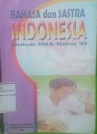 Bahasa Dan Sastra Indonesia Untuk SMA Kelas XI