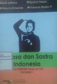 Bahasa Dan Sastra Indonesia Untuk SMA/MA Kelas XII IPS Semester I