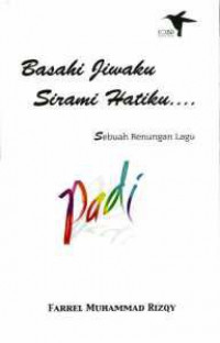 Basahi Jiwaku Sirami Hatiku....... (Sebuah Renungan Lagu Padi)