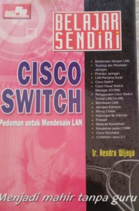 Belajar Sendiri; Cisco Switch (Pedoman Untuk Mendesain LAN)