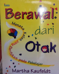 Berawal dari Otak : Menata Kelas Yang berfokus  pada pembelajaran