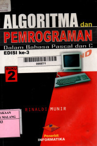 ALGORITMA DAN PEMROGRAMAN DALAM BAHASA PASCAL DAN C : Buku 2