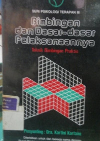 Bimbingan dan Dasar-Dasar Pelaksanaannya: Teknik Bimbingan Praktis