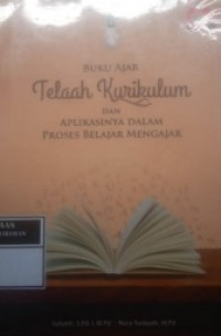 Buku Ajar Telaah Kurikulum dan Aplikasinya Dalam Proses Belajar Mengajar