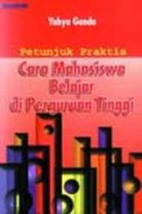 Image of Petunjuk Praktis: Cara Mahasiswa Belajar di Perguruan Tinggi
